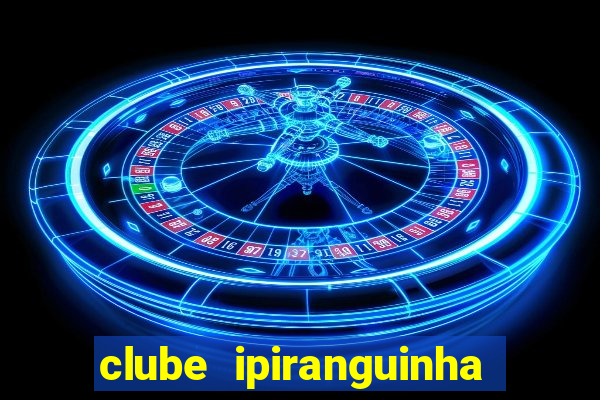 clube ipiranguinha porto alegre